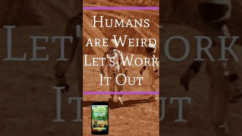 Humans are Weird: Let's Work it Out - Last Chance on Indiegogo October 31st 2022 - #Shorts