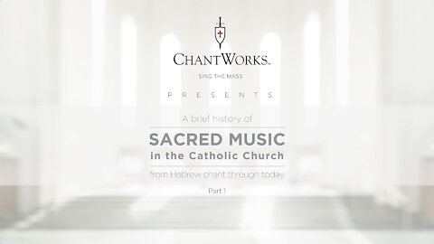 A brief history of Sacred Music in the Catholic Church, part 1