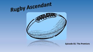 Rugby​ Ascendant: the Premiere