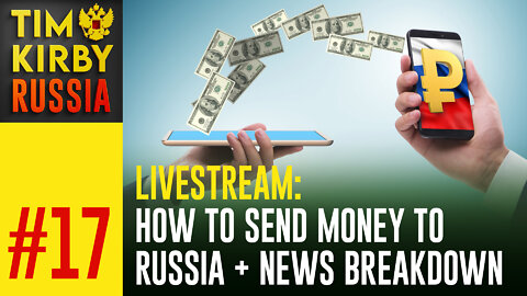 LiveStream#17 How to Send Money to and from Sanctioned Russia + News Breakdown