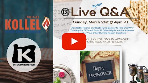 Passover Q & A - Kasruth and Erev Pesach that falls on a Shabbat with Rabbi Fischer and Rabbi Berzow