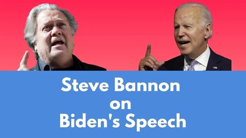Steve Bannon on Biden's Speech