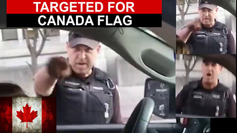 Targeted by Police for Canada Flag