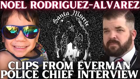 Noel Rodriguez-Alvarez | Everman Police Chief's Latest Interview with NEWEST DETAILS on DEATH CASE