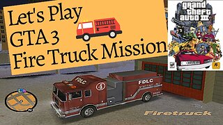 Grand Theft Auto 3 Fire Truck Mission – [Let's Play] GTA – Episode 2 – Liberty City