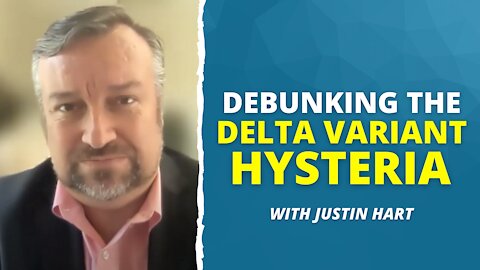 Debunking The Delta Variant With Justin Hart