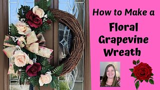 Floral Grapevine Wreath ~ How to Make a Floral Grapevine Wreath ~ Everyday Wreath Tutorial