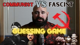 Communist VS Fascist: Guessing Game!