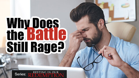 Why Does the Battle Still Rage?