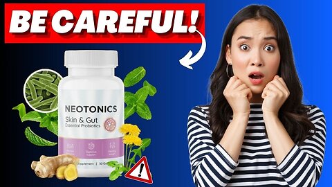 NEOTONICS ((⛔❌BEWARE!⛔❌)) NEOTONICS REVIEW - NEOTONICS SKINCARE - NEOTONICS Essential Probiotics