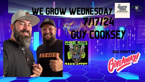 We Grow Wednesday 7.17.24, Guest Guy Cooksey