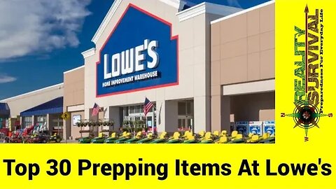 Top 30 Prepping Items at Lowes Hardware Store