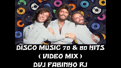 DISCO MUSIC 70 & 80 HITS ( VIDEO MIX ) DVJ FABINHO RJ