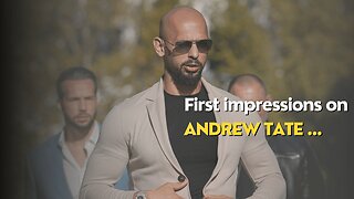 My first Impressions on Andrew Tate..