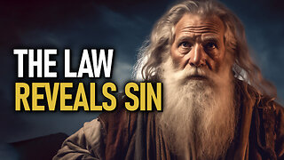 What Was The Purpose of The Law - The Law Reveals Sin