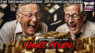 THE GROWING EPIDEMIC OF FINANCIAL SCAMS! | LANCESCURV