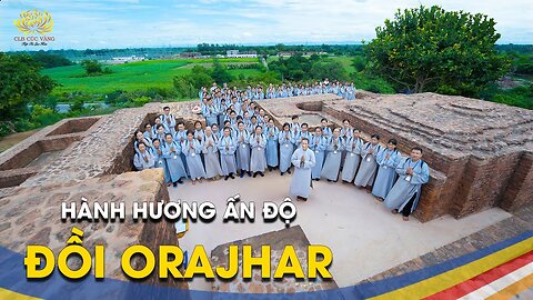 Đồi Orajhar - Nơi Đức Phật bay lên cung trời Đao Lợi thuyết pháp Hành hương Ấn Độ