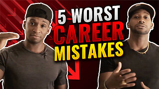 5 Biggest Career Mistakes You Can Make