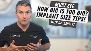 How To Avoid Implants That Are Too Big! | Barrett