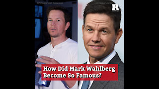 How Did Mark Wahlberg Become So Famous?