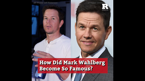 How Did Mark Wahlberg Become So Famous?