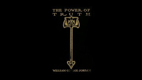 The Power of Truth | William George Jordan | FULL AUDIO BOOK