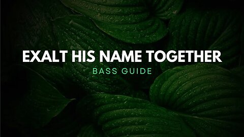 Exalt His Name Together (SATB Guide - Bass)