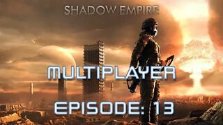 BATTLEMODE Plays Multiplayer! Shadow Empire | Ring of Rust | Episode 013
