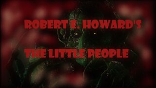 Robert E. Howard's "The Little People" (Narrated By Jeffrey LeBlanc)