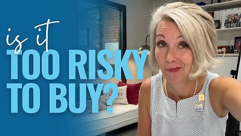 Is It Too Risky to Buy Real Estate Right Now?
