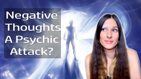 Are Negative Thoughts A Form Of Psychic Attack? How They Use Frequencies To Reshape Our Mind