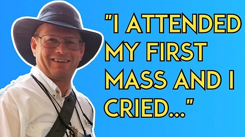 Steve Ray Attending Catholic Mass For The FIRST TIME