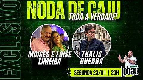 MOISÉS LIMEIRA, LAISE LIMEIRA E THALIS GUERRA | PROGRAMACAST do LOBÃO - EP. 202