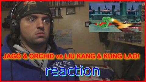freakys reaction: JAGO & ORCHID vs LIU KANG & KUNG LAO!