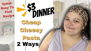 Delicious $3 Cheap Cheesy Pasta Quick Find Recipe || Feed Your Family Dinner For $3
