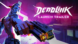 Deadlink | Launch Trailer
