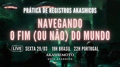 Navegando o Fim (ou não) do Mundo - Prática de Registros Akashicos