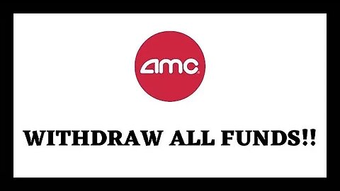 AMC STOCK | WITHDRAW ALL FUNDS!!