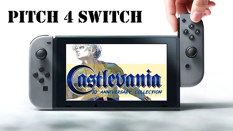 Pitch 4 Switch: Castlevania: 3D Anniversary Collection