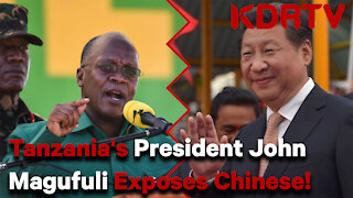 President Magufuli:I was Enemy number one to the Chinese and Imperialists
