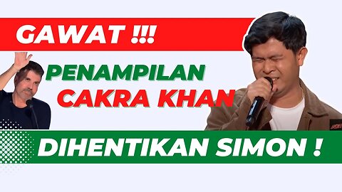 Simon Cowell Hentikan Penampilan Cakra Khan di AGT : Mengapa ?