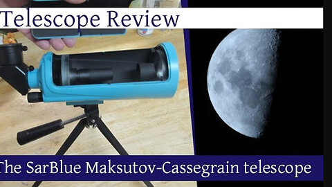 A look at the Sarblue Maksutov Telescope