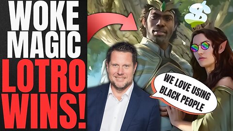 GET WOKE GET RICH! LOTRO Magic The Gathering Set Increases Sales BY MILLIONS As Embracer CELEBRATES!