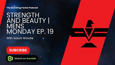 Strength and Beauty | With Isaiah Woodie (Mens Monday Ep. 19)