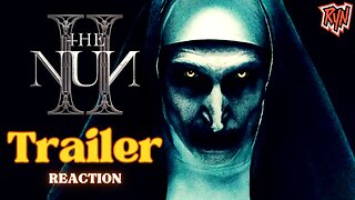 Are You Scared of The Nun? | The Nun II *Trailer Reaction*