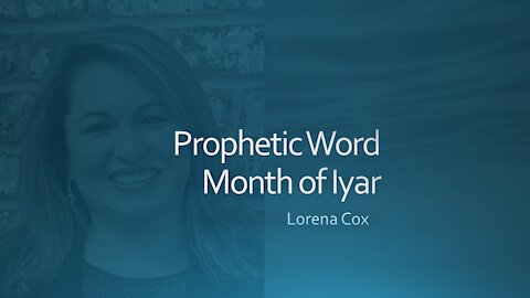 Prophetic Word Month of Iyar