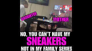 NIMF EP#1 Daughter want a pair of her mother sneakers. No you can’t have my sneakers