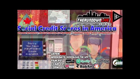 The Rundown Live #817 - Social Credit Scores, Trudeau Freezes Bank Accounts, Ukraine