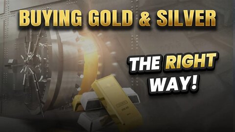 Buying Gold & Silver the right way...