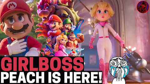 Super Mario Brothers Movie Will FEATURE GIRL BOSS PEACH Who Is STRONG AND NEEDS NO MAN!